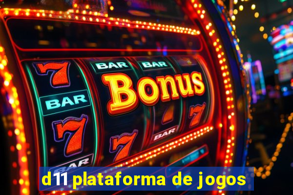 d11 plataforma de jogos